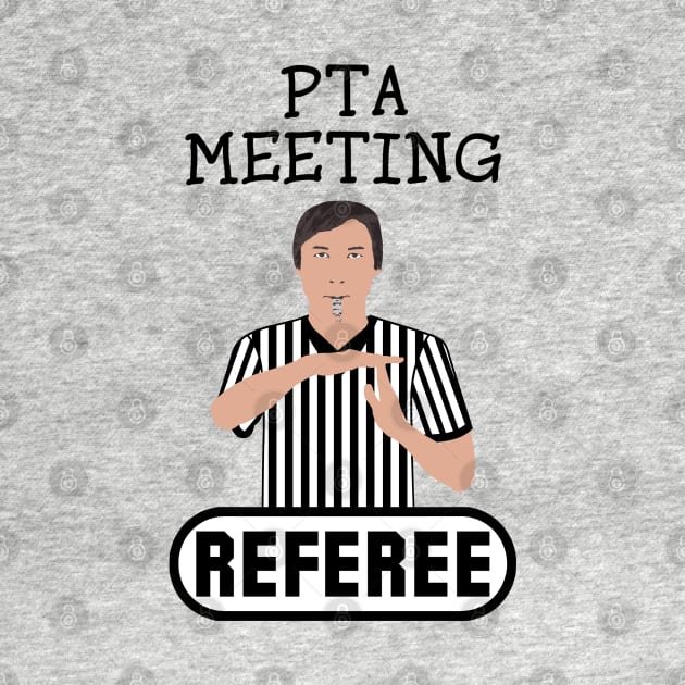 PTA Meeting Referee Time Out Parent Teacher Association Funny by ExplOregon